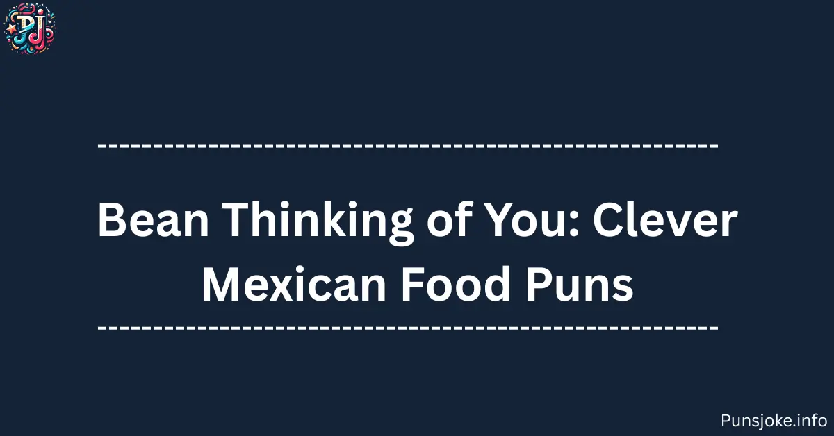 bean-thinking-of-you-clever-mexican-food-puns